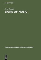 Signs of Music: A Guide to Musical Semiotics (Approaches to Applied Semiotics, 3) 3110172275 Book Cover