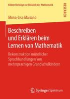 Beschreiben Und Erkl�ren Beim Lernen Von Mathematik: Rekonstruktion M�ndlicher Sprachhandlungen Von Mehrsprachigen Grundschulkindern 365825369X Book Cover