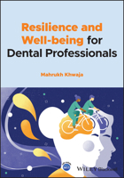 Resilience and Well-being for Dental Professionals 1119814502 Book Cover