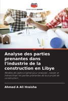 Analyse des parties prenantes dans l'industrie de la construction en Libye: Modèle de cadre original pour analyser, classer et hiérarchiser les ... tout projet de construction 6205303299 Book Cover