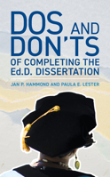 The Do's and Don'ts of Completing the Ed.D. Dissertation 1475850107 Book Cover