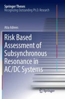 Risk Based Assessment of Subsynchronous Resonance in AC/DC Systems 331944946X Book Cover