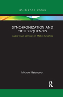 Synchronization and Title Sequences: Audio-Visual Semiosis in Motion Graphics 0367890399 Book Cover