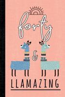 Forty And Llamazing: A Llama Journal For Women Who Are 40 179772472X Book Cover