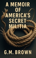 A Memoir of America's Secret Militia B0FCSHYFRG Book Cover