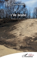 L'Île brune: Drame en deux actes (Théâtres) (French Edition) 2343186197 Book Cover