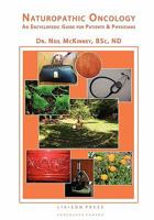 Naturopathic Oncology: An Encyclopedic Guide for Patients and Physicians 1894953738 Book Cover