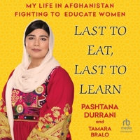 Last to Eat, Last to Learn: My Life in Afghanistan Fighting to Educate Women B0G1D3PQY9 Book Cover