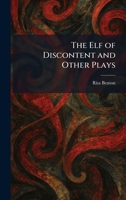 The Elf of Discontent and Other Plays 1025626931 Book Cover