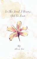 To The Soul I Never Got To Love B0FPBD9N8L Book Cover