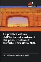 La politica estera dell'India nei confronti dei paesi confinanti durante l'era della NDA (Italian Edition) 6630346580 Book Cover