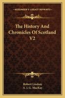 The History and Chronicles of Scotland, Volume 2 1163302503 Book Cover