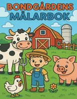 Bondgårdens Målarbok: För barn mellan 3 och 5 år (Swedish Edition) B0FC1CPQSM Book Cover