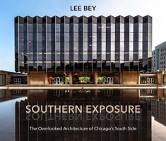 Southern Exposure: The Overlooked Architecture of Chicago's South Side 0810140985 Book Cover