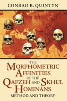 The Morphometric Affinities of the Qafzeh and Skhul Hominans: Method and Theory 1425958494 Book Cover