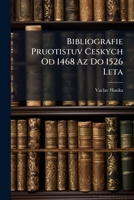 Bibliografie Pruotistuv Ceskych Od 1468 Az Do 1526 Leta: 1245027697 Book Cover