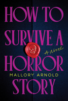 How to Survive a Horror Story (Standard Edition): A Novel 1464251185 Book Cover