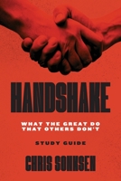 Handshake Study Guide: What the Great Do That Others Don't 1960678477 Book Cover