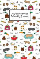 My Guinea Pig's Wheekly Journal 1725516349 Book Cover