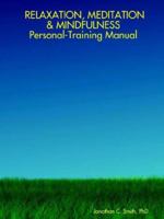 Relaxation, Meditation, and Mindfulness: A Mental Health Practitioner's Guide to New and Traditional Approaches 0826127452 Book Cover