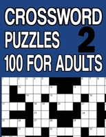 Crossword Puzzles 100 for Adults Book 2: Crossword Puzzle Book for Adults and Senior Large Print B08CMD9BX3 Book Cover