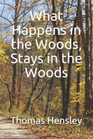 What Happens in the Woods, Stays in the Woods B08QBS1W4Z Book Cover