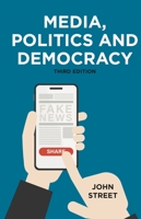 Media, Politics and Democracy 1137501243 Book Cover