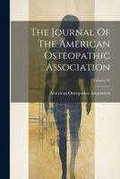 The Journal Of The American Osteopathic Association; Volume 16 0343514508 Book Cover