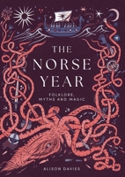 The Norse Year: Folklore, Myths and Magic 1837833508 Book Cover