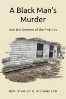 A Black Man's Murder: And the Demons of the Pictures B0F2JK2J7P Book Cover