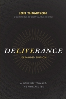 Deliverance: A Journey Toward the Unexpected 1950007642 Book Cover