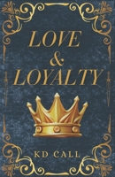 Love and Loyalty 1940429242 Book Cover