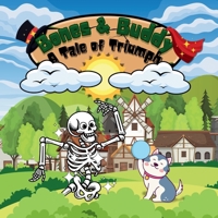 Bones and buddy A Tale of Triumph: Skeleton and a dog:a tale of friendship and failure into success 4-12 years old B0DWHLCZ41 Book Cover