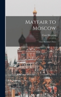 Mayfair to Moscow: Clare Sheridan's Diary 1015842194 Book Cover