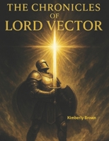 The Chronicles Of Lord Vector 1482546884 Book Cover