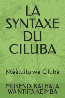 La Syntaxe Du Ciluba: Nt??luilu wa Cilub? 1717831931 Book Cover
