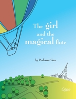 The girl and the magical flute: A bedtime story 1544105819 Book Cover