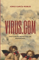 Virus.com: Historias remotas de pandemia B08SCX7WHD Book Cover
