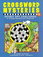 Crossword Mysteries: Secret Spy Challenge & Other Private-Eye Puzzles 1565657683 Book Cover