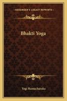 Bhakti Yoga 1162865822 Book Cover