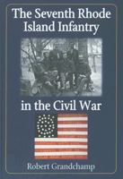 Seventh Rhode Island Infantry in the Civil War 0786432004 Book Cover