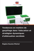 Tendances en matière de gaspillage dans l'éducation et stratégies dynamiques d'atténuation sociétale 6209669549 Book Cover