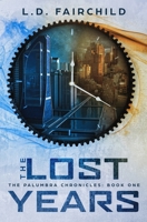 The Lost Years: The Palumbra Chronicles: Book One 1734717211 Book Cover