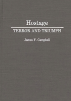 Hostage: Terror and Triumph (Contributions in Psychology) 0313284865 Book Cover