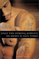Only the Strong Survive: The Odyssey of Allen Iverson 0060097744 Book Cover