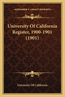 University Of California Register, 1900-1901 1164948806 Book Cover