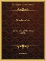 Number One: Or the Way of the World 1436885302 Book Cover