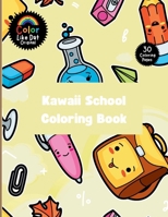 Kawaii School Coloring Book: For Kids, Color 30 Large-Print, Easy, Simple Illustrations B0GMS1GCY5 Book Cover