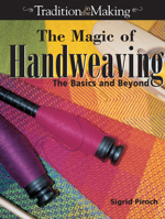 The Magic of Handweaving