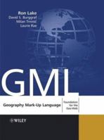 Geography Mark-Up Language: Foundation for the Geo-Web 0470871547 Book Cover